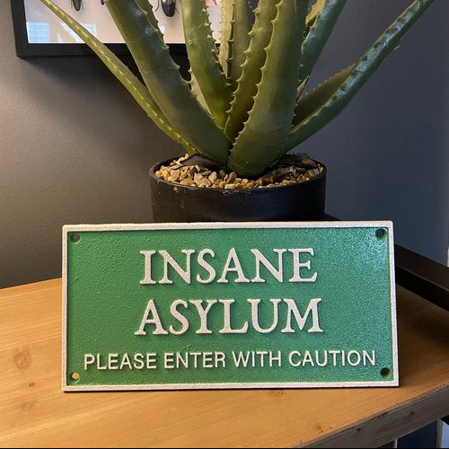 Sign - Cast Iron 'Insane Asylum'
