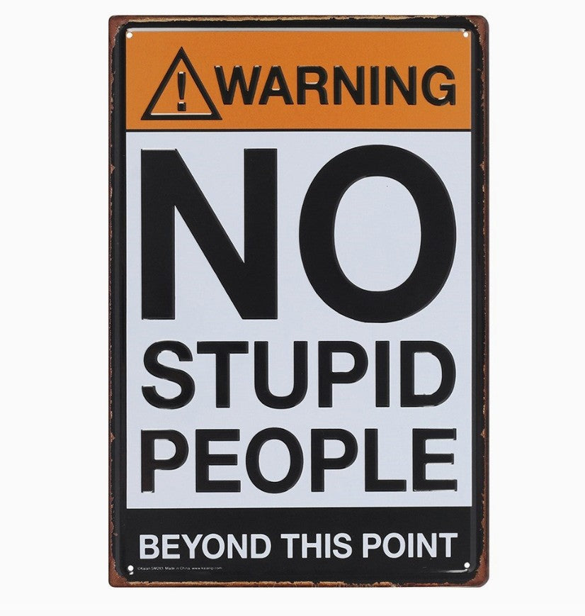 Sign - No Stupid People