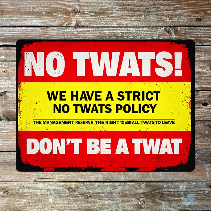 Metal Wall Sign - No Tw*ts - 11 x 16 inch