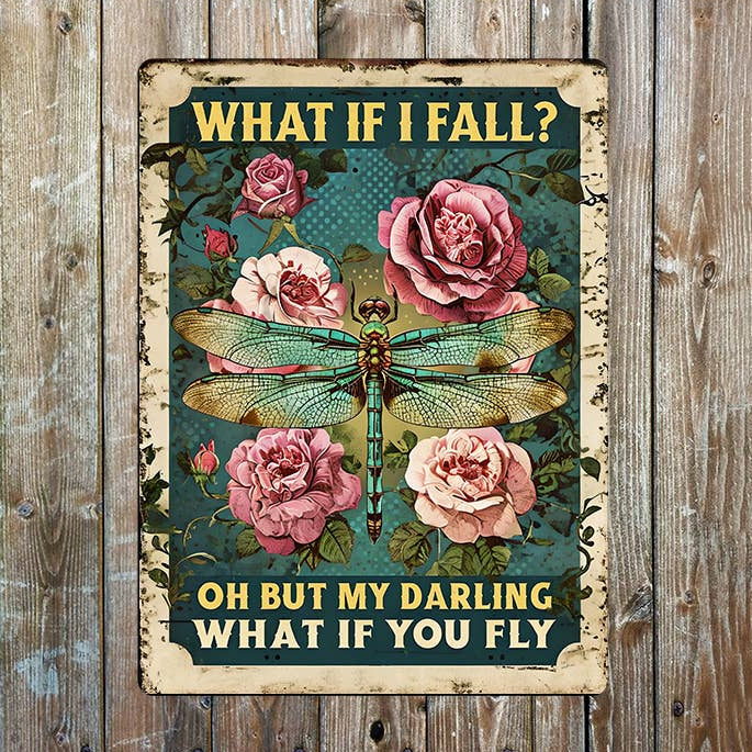Metal Wall Sign - What If I Fall, But What If You Fly - 11 x 16 inch