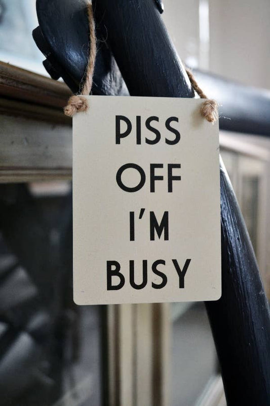 P**s Off Im Busy Mini Metal Sign 9cm x 6.5cm