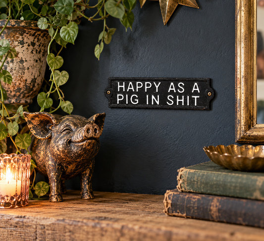 "Happy as a Pig in Shit" Cast Iron Sign 21cm