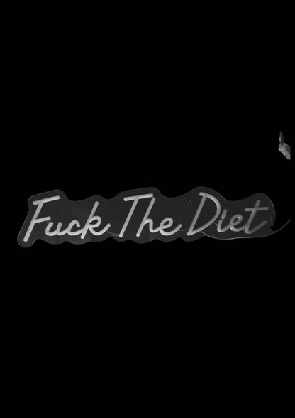 F*ck The Diet LED Neon Wall Sign