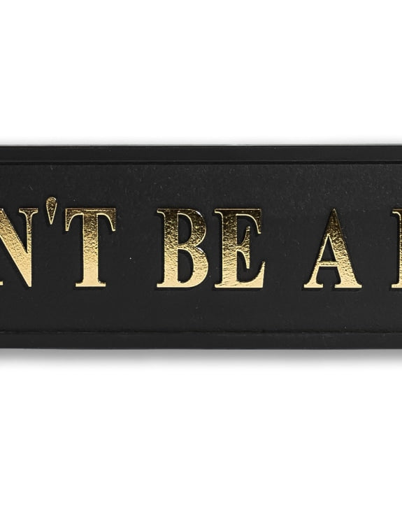 Don’t Be A Dick Wooden Sign - 50cm x 11cm