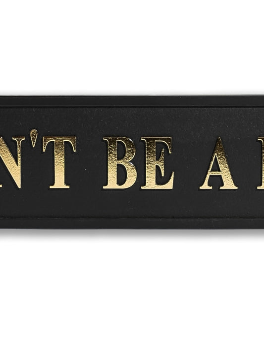 Don’t Be A Dick Wooden Sign - 50cm x 11cm