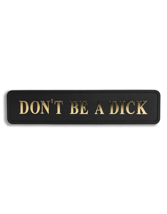 Don’t Be A Dick Wooden Sign - 50cm x 11cm