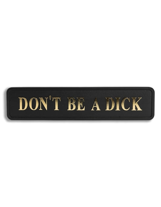 Don’t Be A Dick Wooden Sign - 50cm x 11cm