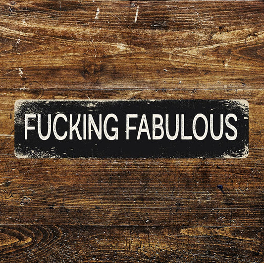 Metal Wall Sign - Fucking Fabulous - 16 x 4 inch