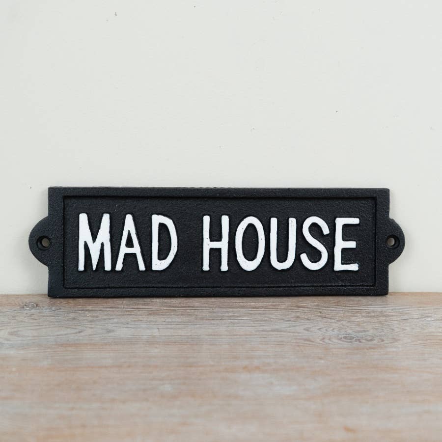 Cast Iron Sign - Mad House