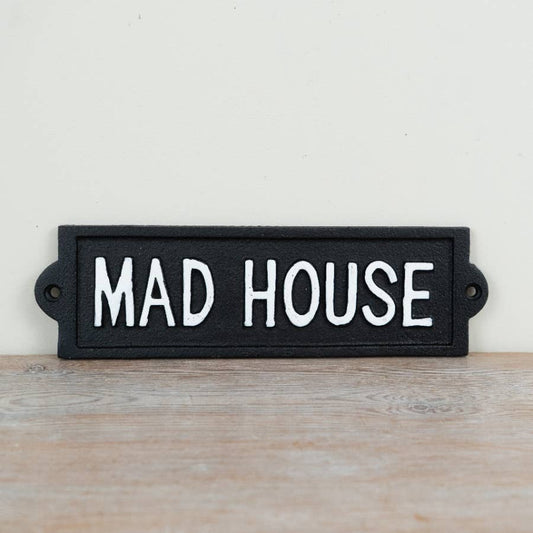 Cast Iron Sign - Mad House