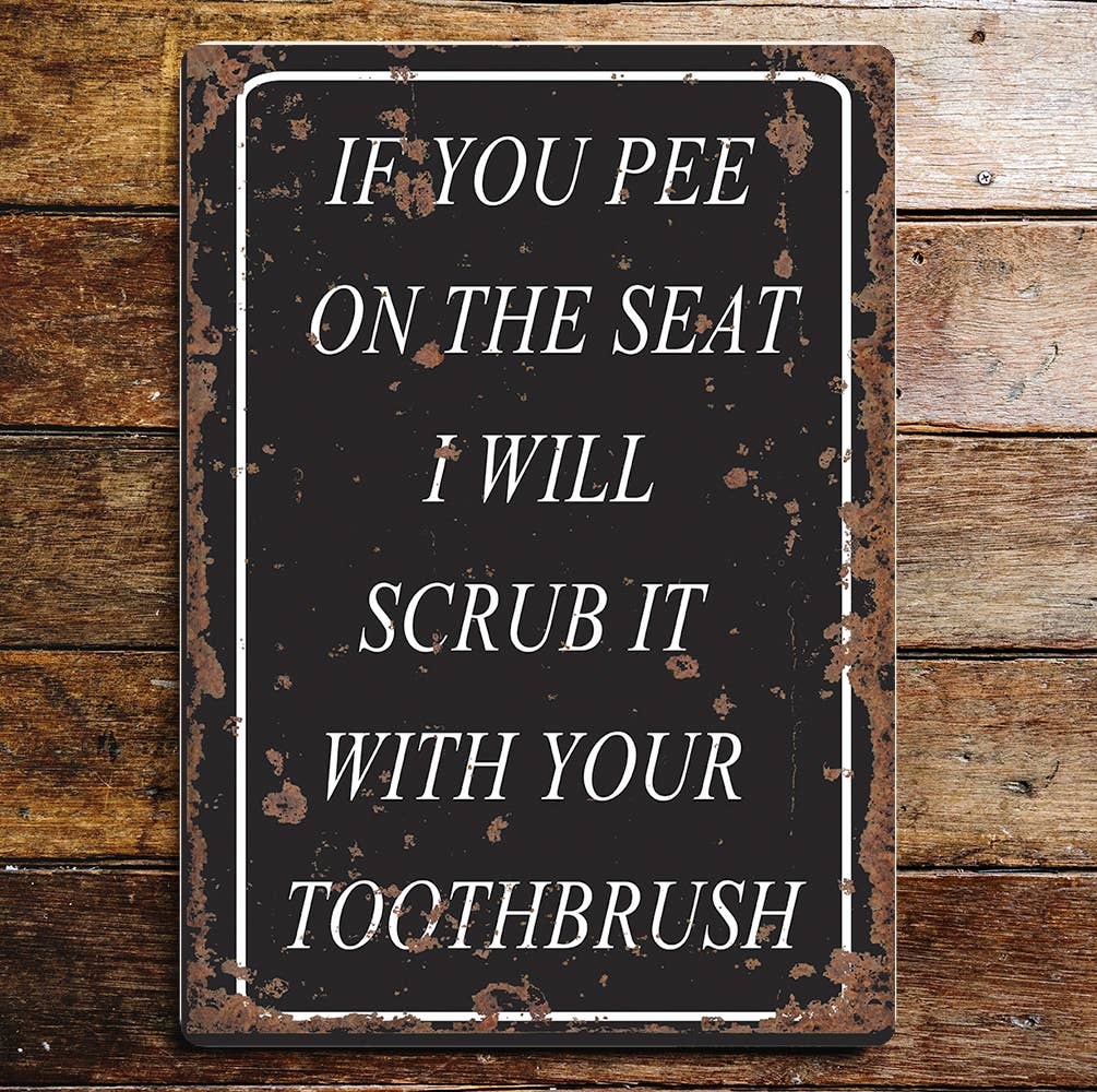 Metal Wall Sign - If You Pee On The Seat - 11 x 16 inch