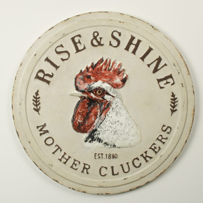 Large "Rise And Shine Mother Cluckers" Wall Plaque